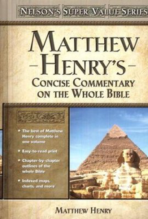 Matthew Henry's Concise Commentary of the Whole Bible