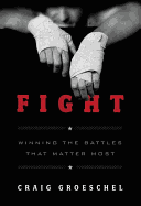 Fight: Winning the Battles That Matter Most (Special)