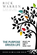 The Purpose Driven Life: What on Earth Am I Here For? (Expanded) ( Purpose Driven Life )